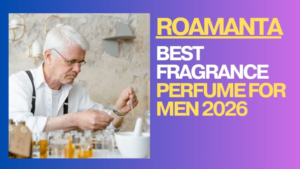 Best Fragrance Perfume for Men 2026 : The Ultimate Guide to Luxury Long Lasting Scents